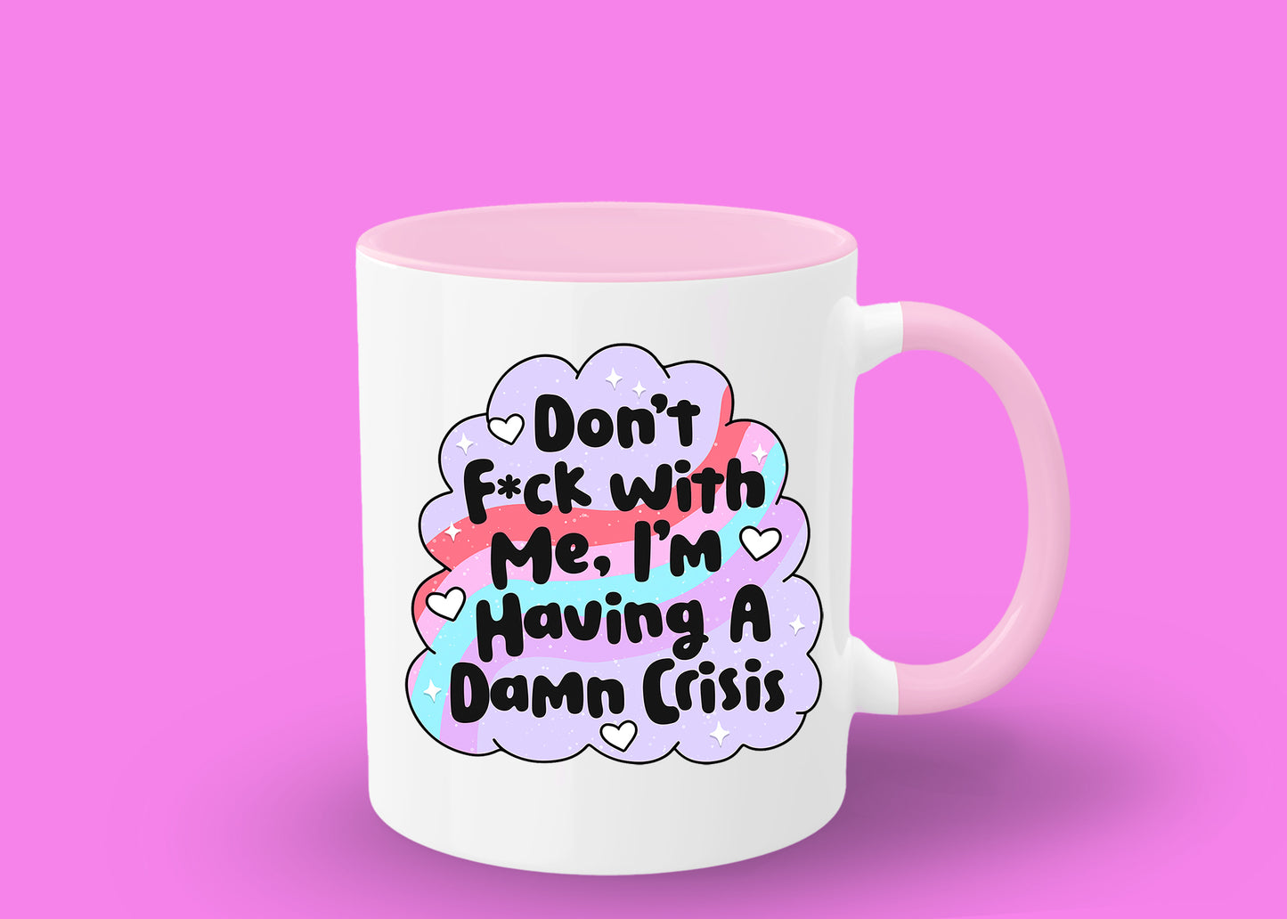 don't f*ck with me Im having a damn crises mug