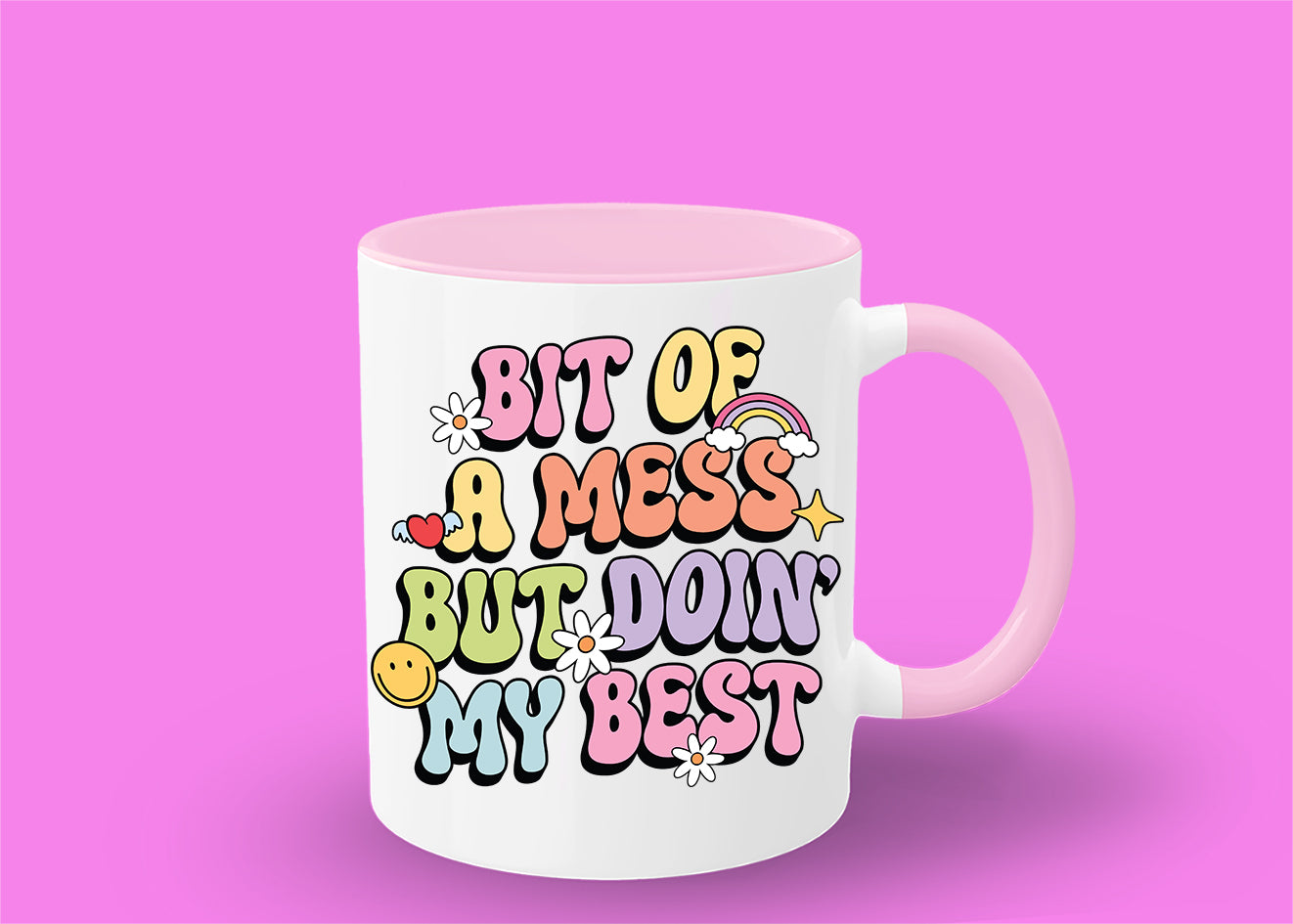 Bit of a mess but doin' my best, mug