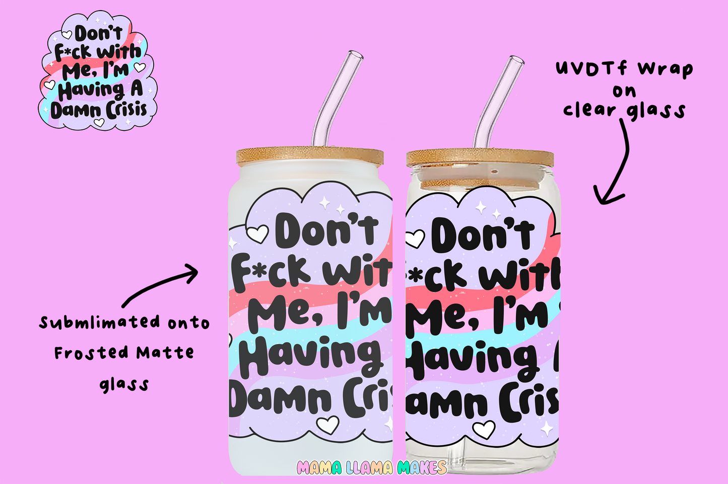 Dont fk with me, I'm having a damn crisis,can glass