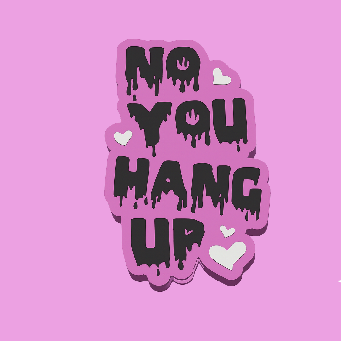 no you hang up