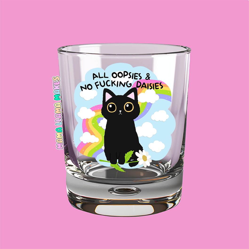 all oopsies no fucking daisies shot glass