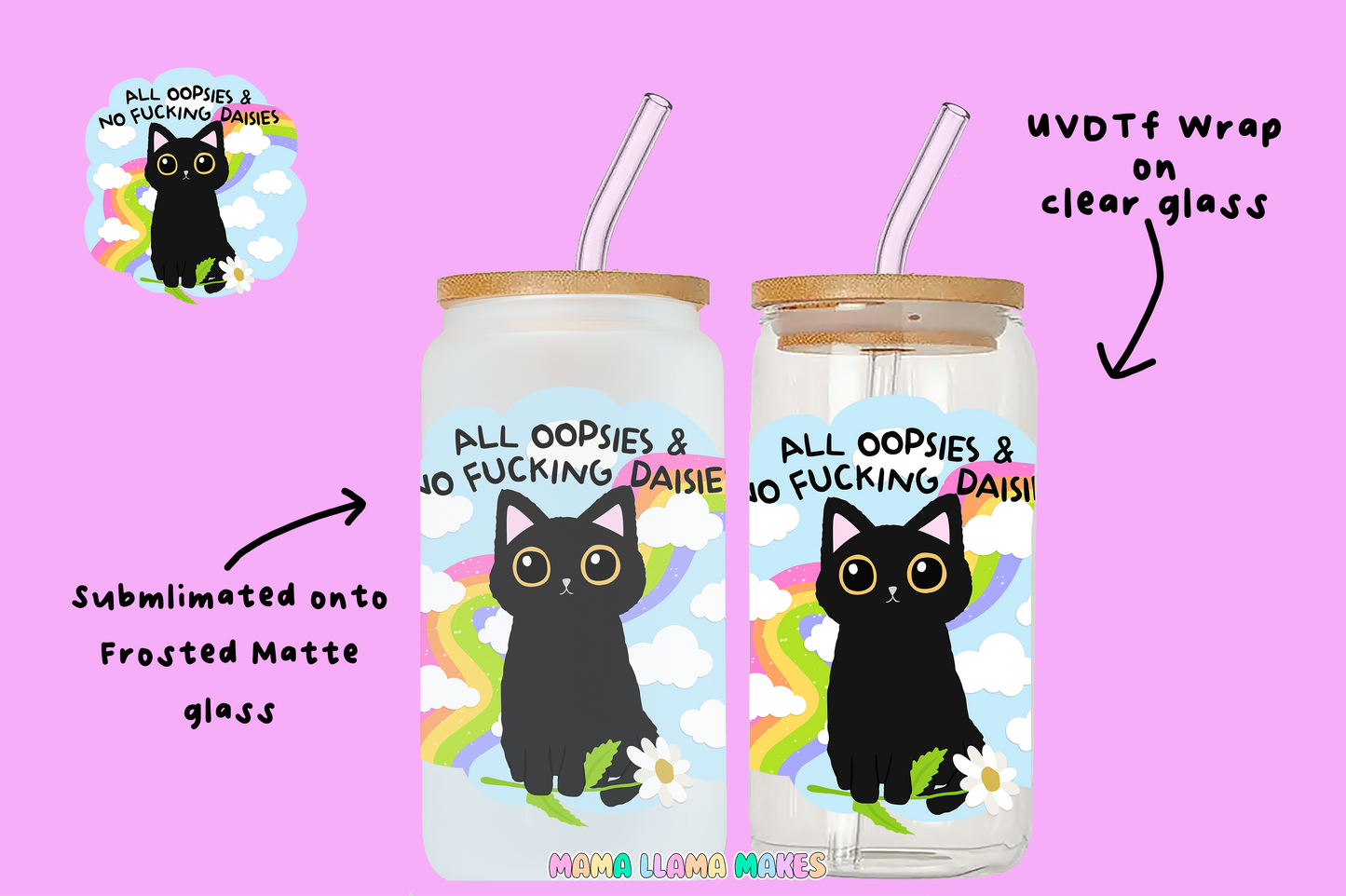 All oopsies and no fucking daisies can glass