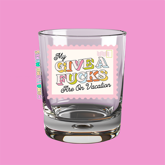 My give a fucks are on holiday shot glass