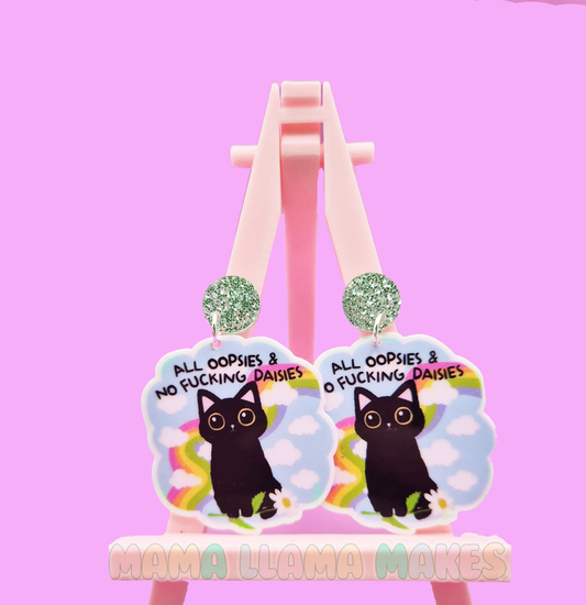 All oopsies and no fucking daisies earrings