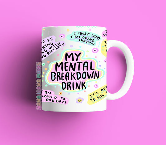 my mental breakdown drink mug