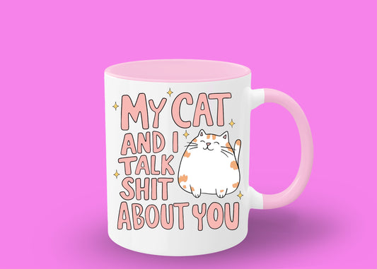 my cat and I talk shit about you mug