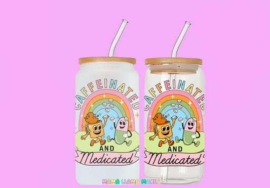 caffeinated and medicated can glass