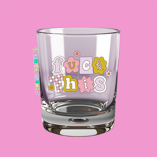 fuck this shot glass