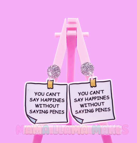 You can't say happiness without saying penis earrings