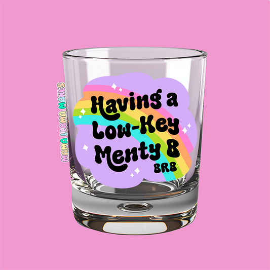 low key having a menty b shot glass