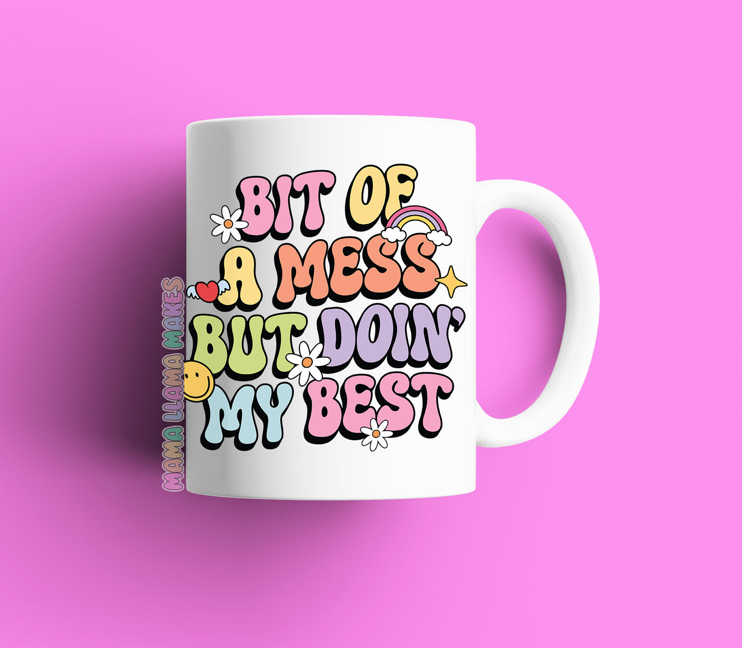 Bit of a mess but doin' my best, mug