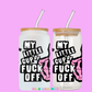 My little cup of fuck off. Can glass