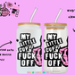 My little cup of fuck off. Can glass