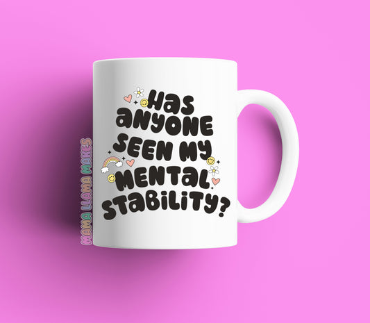 has anyone seen my mental stability mug