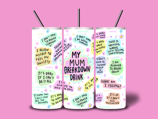 My mum mental breakdown tumbler