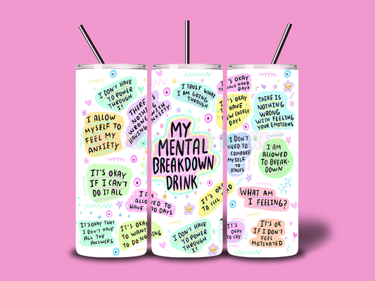 My mental breakdown drink tumbler