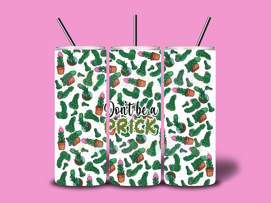 Don't be a prick tumbler