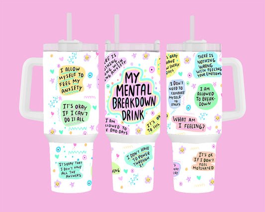 My mental break down drink