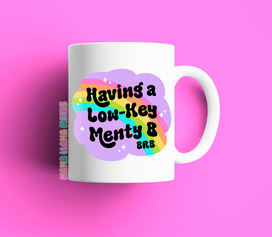 Having a low-key menty B