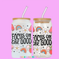 Focus on the good. Can glass