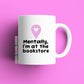 mentally im at the bookstore