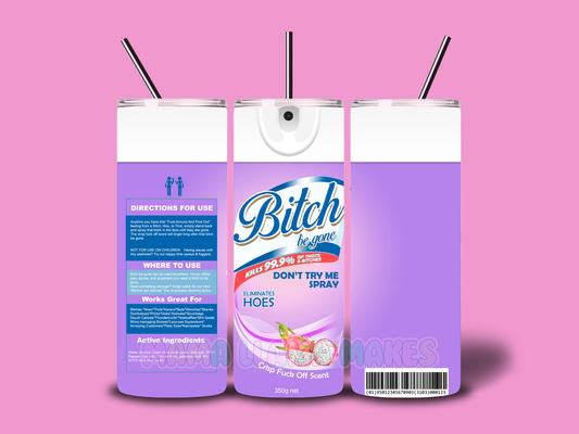 Bitch be gone purple tumbler
