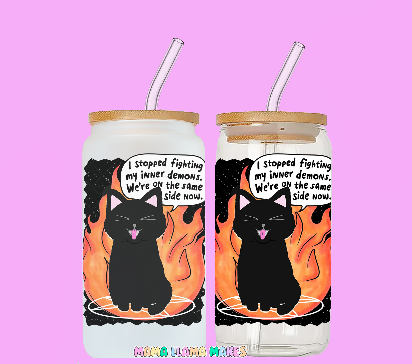 I stopped fighting my inner demons, were on the same page now. Can glass