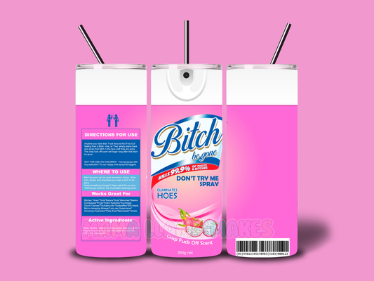 Bitch be gone spray- PINK