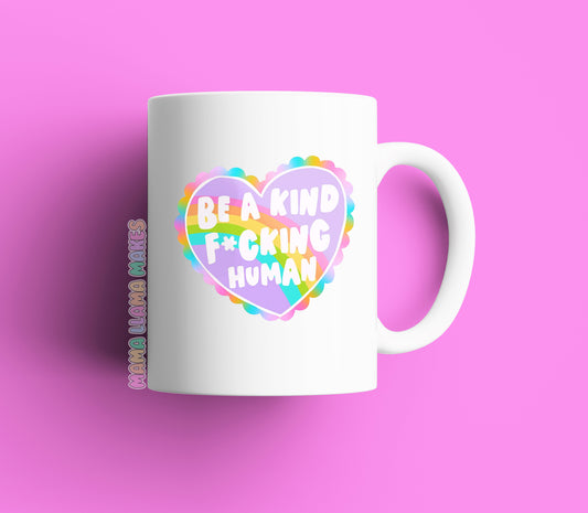 be a kind f*cking human mug