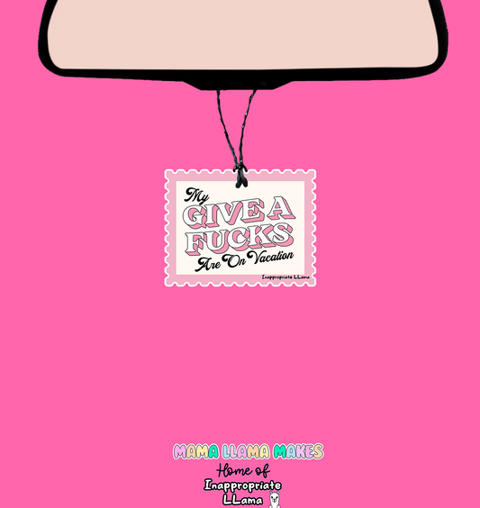 My Give fucks are on vacation