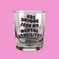 Has anyone seen my mantal stability? shot glass