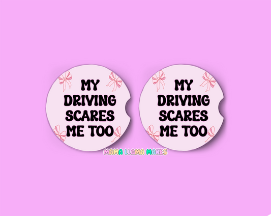 My driving scares me too- Car coasters