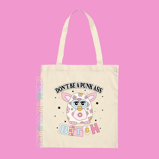 Don't be a punch ass bitch tote bag