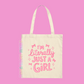 I'm literally just a girl tote bag