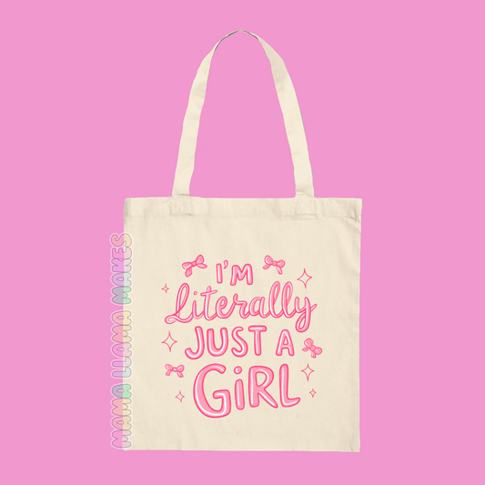 I'm literally just a girl tote bag