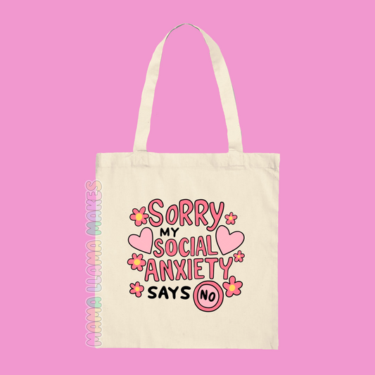 Sorry my social Anxiety says no tote bag