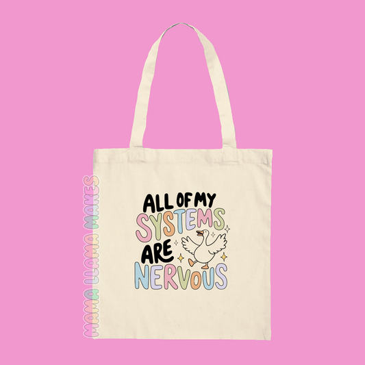 All my systems are nervous tote bag
