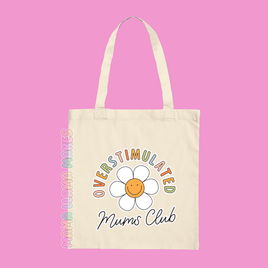Over stimulated mums club tote bag