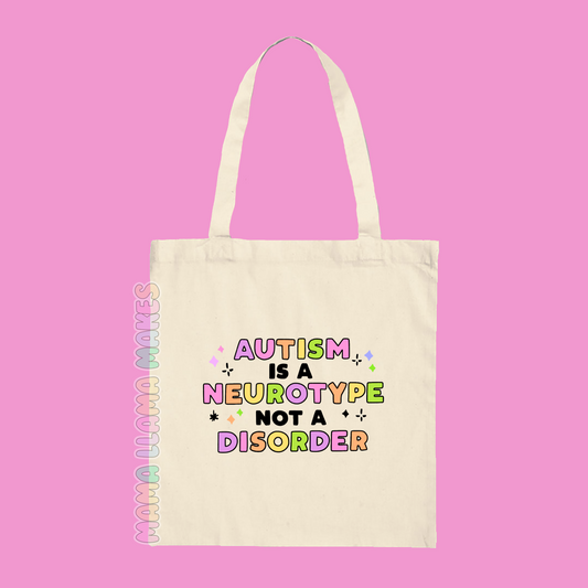 Autism is a neurotype not a disorder tote bag