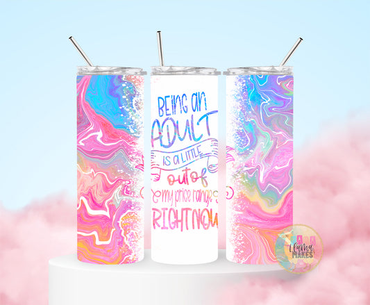 Being an adult is a little out of my price range right now