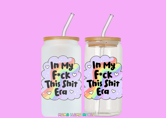 In my fuck this shit era can glass