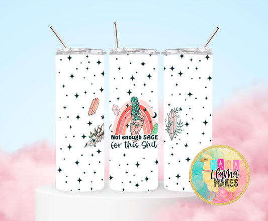 Not Enough sage for this shit