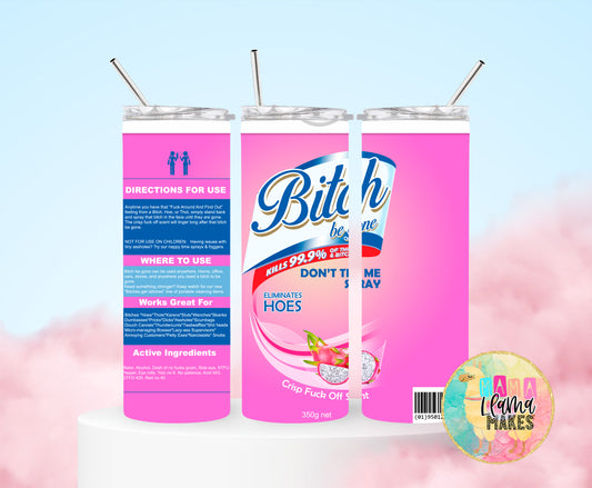 Bitch be gone spray- PINK