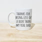 Thanks for being less of a dick than my real dad mug