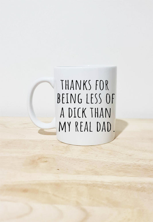 Thanks for being less of a dick than my real dad mug